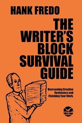 The Writer's Block Survival Guide - Hank Fredo - cover
