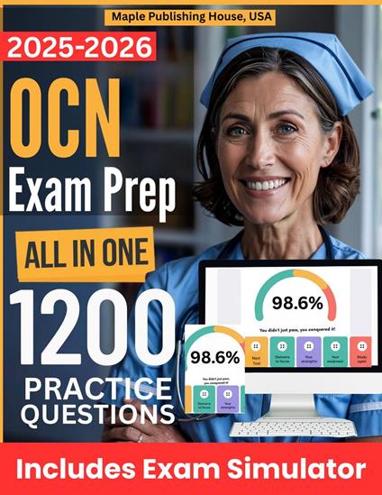 All-in-One OCN Exam Prep | Rewiew + Online Exam Simulator | 8 Tests & 1200 Questions | ONCC Oncology Certified Nurse Study Guide