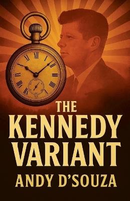 The Kennedy Variant - Andy D'Souza - cover
