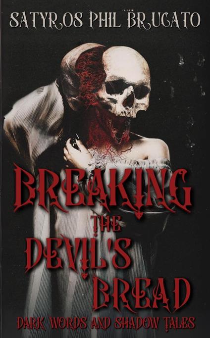 Breaking the Devil's Bread: Dark Words and Shadow Tales