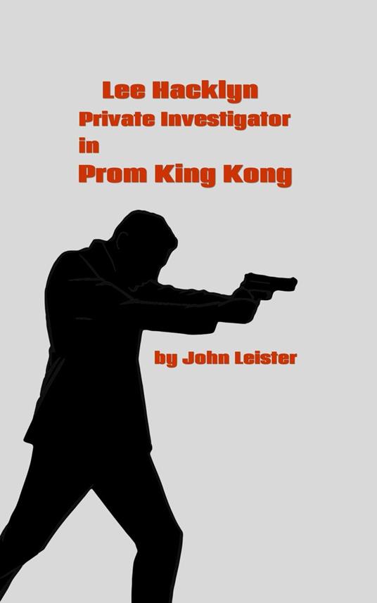 Lee Hacklyn Private Investigator in Prom King Kong