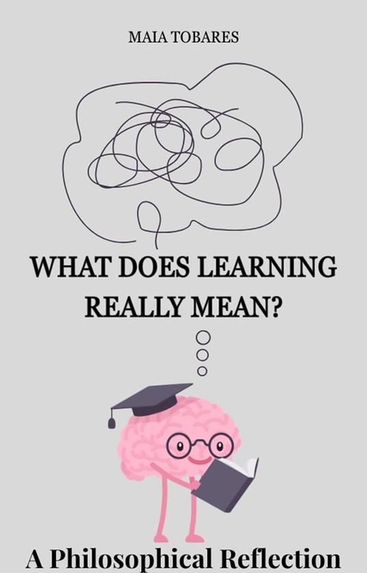 What Does Learning Really Mean? A Philosophical Reflection