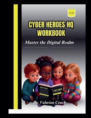 Cyber Heroes HQ Workbook - Valarian Couch - cover