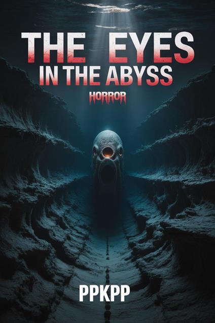 The Eyes in the Abyss