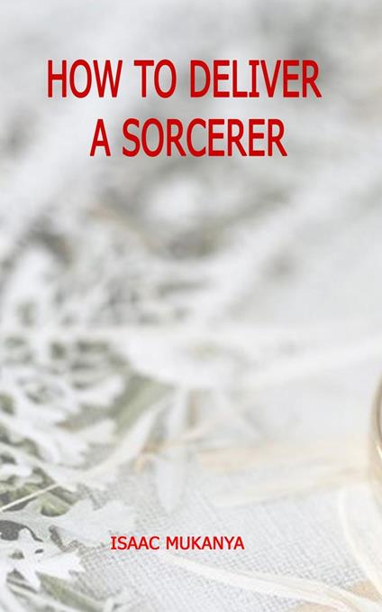 Comment délivrer un sorcier ( version anglaise)