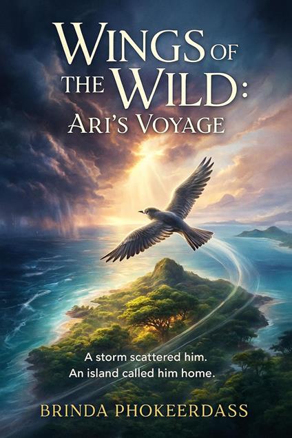 Wings of the Wild: Ari's Voyage - Brinda Phokeerdass - ebook
