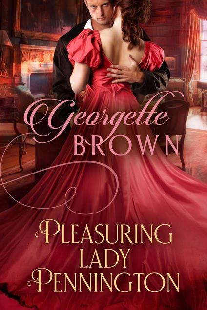 Pleasuring Lady Pennington (A Steamy Regency Romance Book 6)