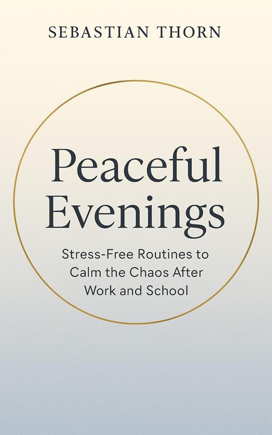 Peaceful Evenings: Stress-Free Routines to Calm the Chaos After Work and School