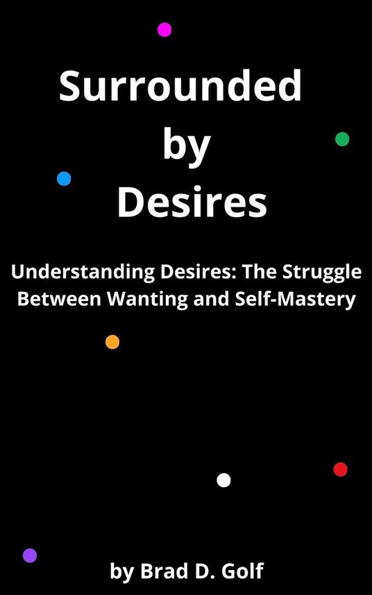 Surrounded by Desires