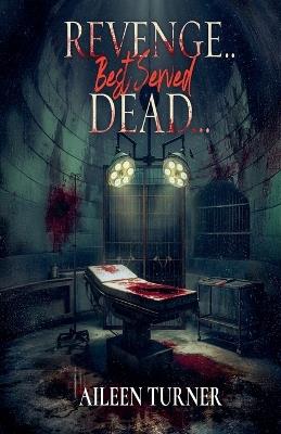 Revenge... Best Served Dead - Aileen Turner - cover