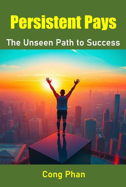 Persistence Pays - CONG PHAN - ebook