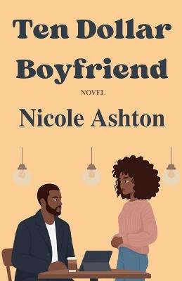 Ten Dollar Boyfriend - Nicole Ashton - cover