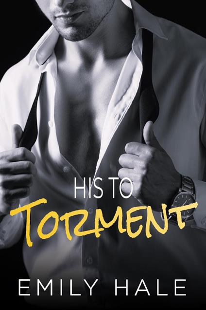 His To Torment: A Billionaire Romance