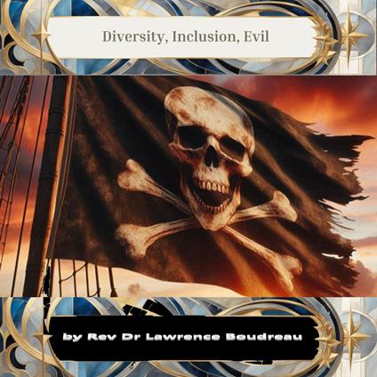 Diversity, Inclusion, Evil