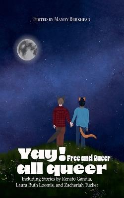 Yay! all queer Free and Queer - Renato Gandia,Darren Lipman,Laura Ruth Loomis - cover