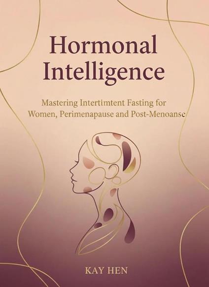 The Female Fasting Handbook A Hormonally-Smart Guide to Intermittent Eating for Wome