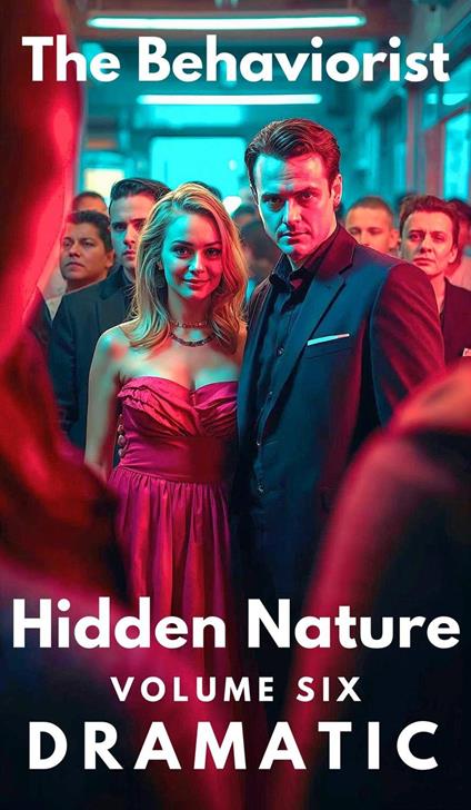 Hidden Nature, Dramatic
