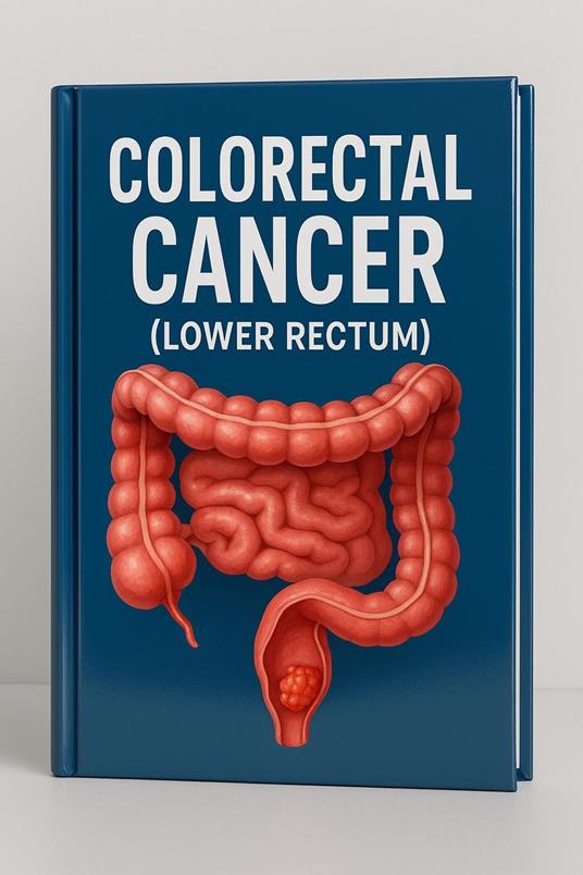 Colorectal Cancer (Lower Rectum)