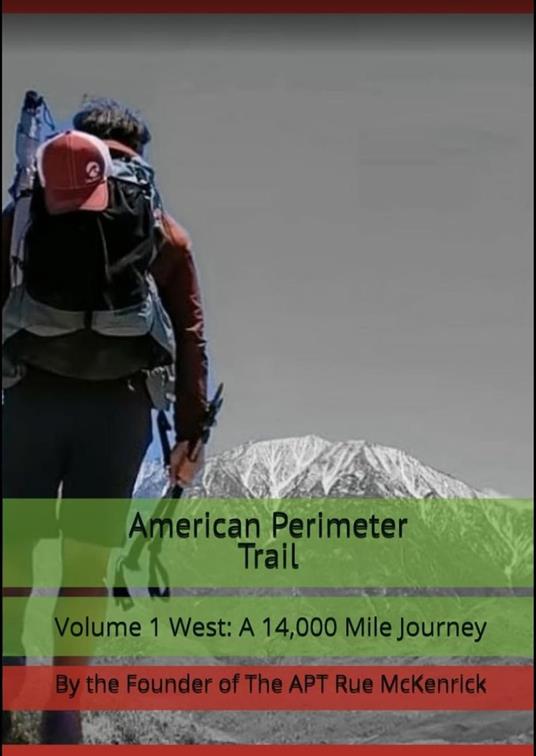 American Perimeter Trail Volume 1 West: A 14,000 Mile Journey