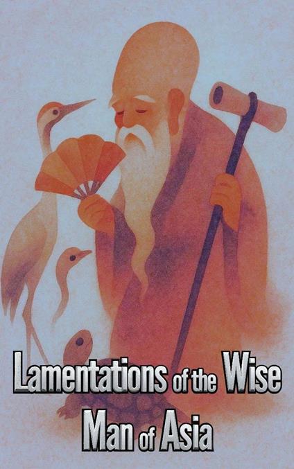 Lamentations of the Wise Man of Asia
