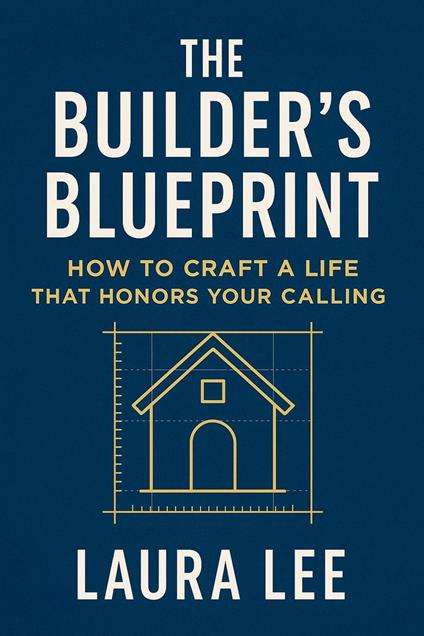 The Builder’s Blueprint