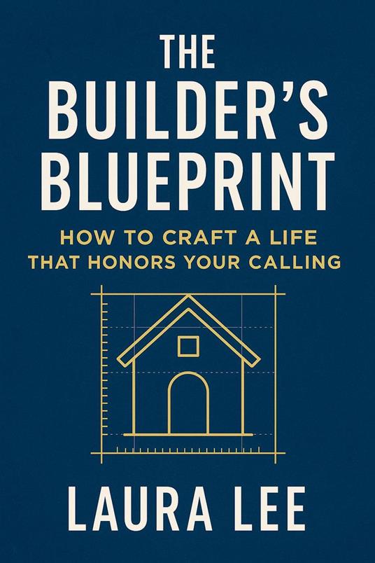 The Builder’s Blueprint
