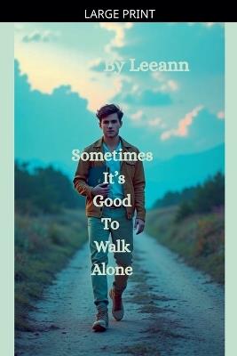 Sometimes It's Good To Walk Alone - Leeann - cover