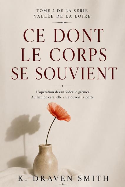 Ce Dont Le Corps Se Souvient: L'opération devait vider le grenier. Au lieu de cela, elle en a ouvert la porte