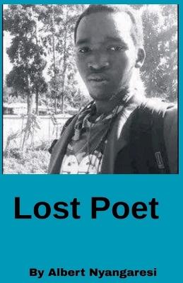 Lost Poet - Albert Nyangaresi - cover