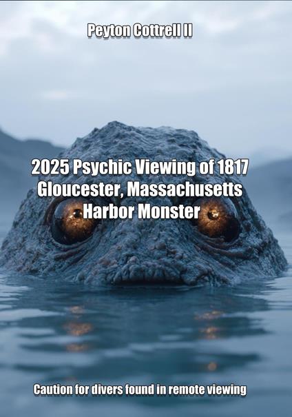 2025 Psychic Viewing of 1817 Gloucester, Massachusetts Harbor Monster