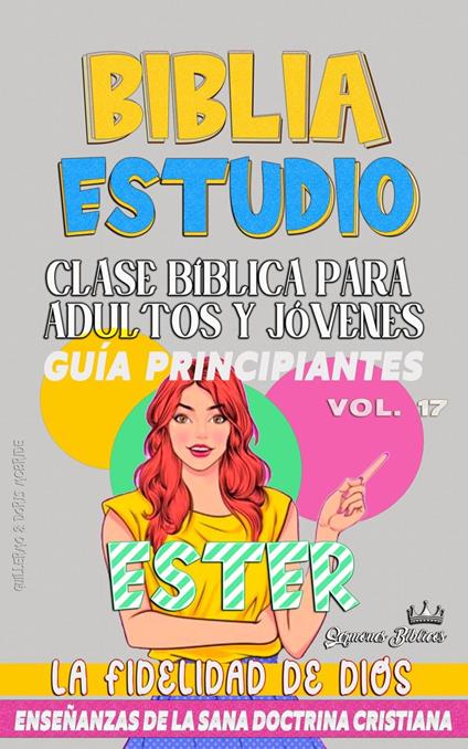 Clase Bíblica para Adultos y Jóvenes: Guía Principiantes: Ester