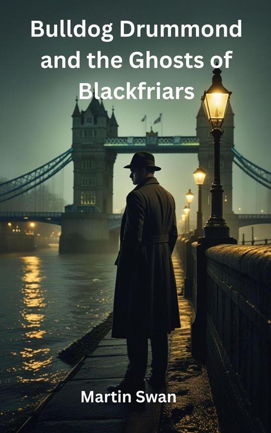 Bulldog Drummond and the Ghosts of Blackfriars