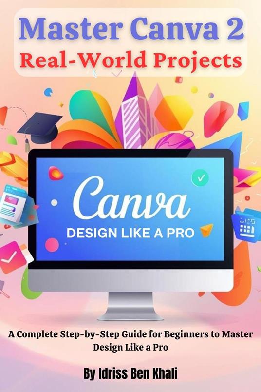 Master Canva 2 Real-World Projects