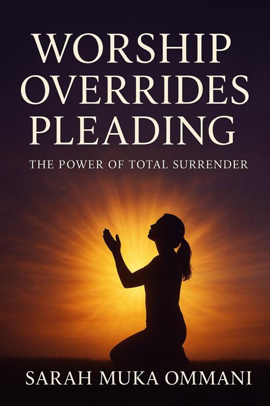 Worship Overrides Pleading