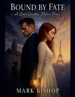Bound by Fate: A Love Written Before Time - Mark Bishop - cover