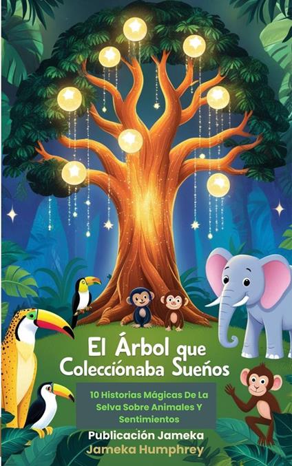El Árbol Que Coleccionaba Sueños - Jameka Humphrey - ebook