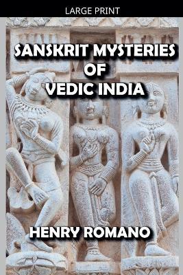 Sanskrit Mysteries of Vedic India - Henry Romano - cover