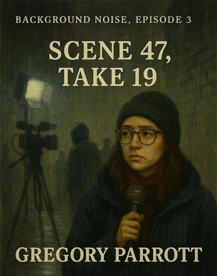 Scene 47, Take 19