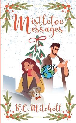 Mistletoe Messages - K C Mitchell - cover