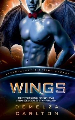 Wings: En Intergalaktisk Datingbureau Fremmede Science Fiction-Romantik - Demelza Carlton - cover