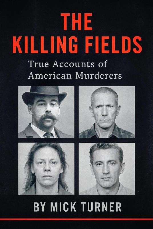 The Killing Fields true accounts of American murders