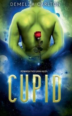 Cupid: Romansa Fiksi Ilmiah Alien - Demelza Carlton - cover