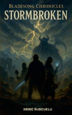 Bladesong Chronicles: Stormbroken - Erinc Ruscuklu - cover