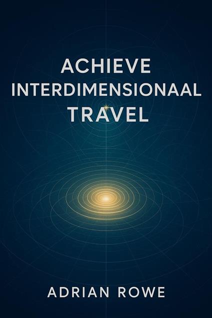 Achieve Interdimensional Travel