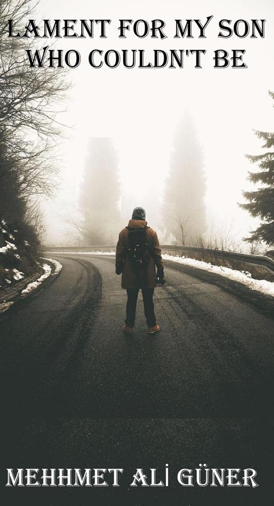 Lament for My Son Who Couldn't Be