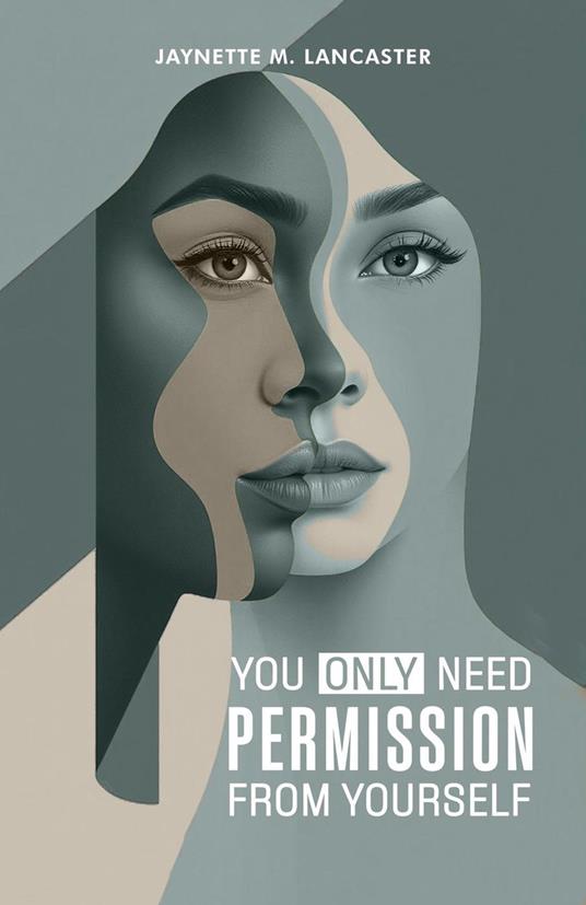 You Only Need Permission from Yourself.