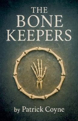 The Bone Keepers - Patrick Coyne - cover