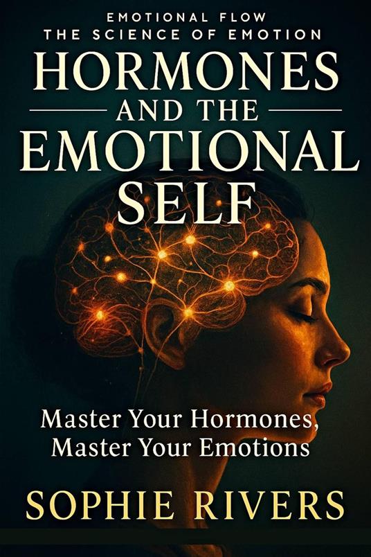 Hormones and the Emotional Self