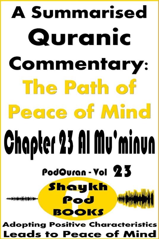 A Summarised Quranic Commentary: The Path of Peace of Mind – Chapter 23 Al Mu’minun