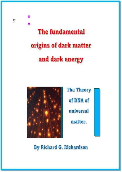 The fundamental origins of dark matter and dark energy